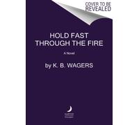 Hold Fast Through the Fire : A NeoG Novel