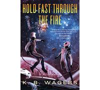 Hold Fast Through the Fire: A NeoG Novel
