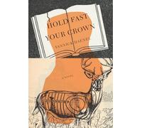 Hold Fast Your Crown: A Novel