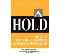 HOLD: How to Find, Buy, and Rent Houses for Wealth: How to Find, Analyze, Buy, a