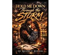 Hold Me Down Through The Storm