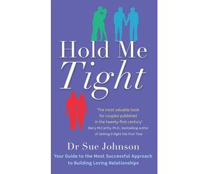 HOLD ME TIGHT by Dr Sue Johnson Hardback Self Help Business