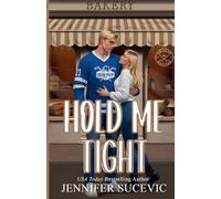 Hold Me Tight (Illustrated Cover): A Single Mom, Best Friend's Ex, Protective Hero Hockey Romance: 2 (Chicago Railers Hockey)