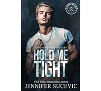 Hold Me Tight (Model Cover): A Single Mom, Best Friend's Ex, Protective Hero Hockey Romance: 2 (Chicago Railers Hockey)