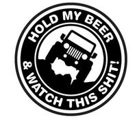 Hold My Beer & Watch This Shit - Die Cut Vinyl Decal for Cars, Trucks, Motorcycles, Vans, Laptops, ToolBoxes, Windows, Mobiles, etc (5x5, Black)