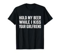 Hold My Beer While I Kiss Your Girlfriend T-Shirt