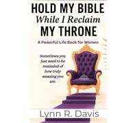 Hold My Bible While I Reclaim My Throne: A Powerful Life Book For Women: 3 (Grace for Difficult People)