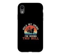 Hold My Drink I'm Riding This Bull A Rodeo Cowboy Bull Rider Case for iPhone XR