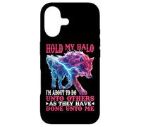 Hold My Halo Time to Do Unto Others as They Did to Me Case for iPhone 17
