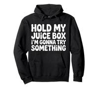 Hold My Juice Box I'm Gonna Try Something Toddler Dare |- Pullover Hoodie