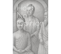 Hold No Opinion: 365 Days of Wisdom
