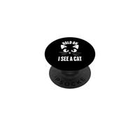 Hold On I See A Cat, Funny Sarcastic Sayings Cat Lovers PopSockets Adhesive PopGrip