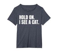 Hold On I See A Cat Shirt for a Cat Lover T-Shirt, Women's Plus, Heather Blue, 1X