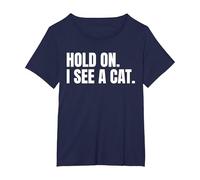 Hold On I See A Cat Shirt for a Cat Lover T-Shirt, Women's Plus, Navy Blue, 6X