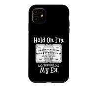 Hold On I'm Texting My Ex Funny Spirit Board Halloween Humor Case for iPhone 11