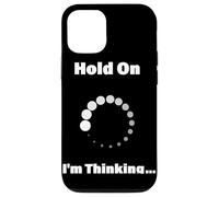 Hold On I'm Thinking Funny Programming Buffering Loading Case for iPhone 12/12 Pro