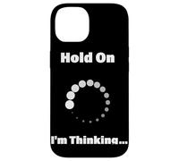 Hold On I'm Thinking Funny Programming Buffering Loading Case for iPhone 14