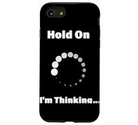 Hold On I'm Thinking Funny Programming Buffering Loading Case for iPhone SE (2020) / 7/8