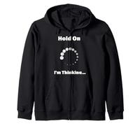Hold On I'm Thinking Funny Programming Buffering Loading Zip Hoodie