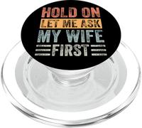 Hold On Let Me Ask My Wife First PopSockets PopGrip for MagSafe