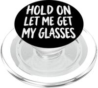 Hold On Let Me Get My Glasses PopSockets PopGrip for MagSafe