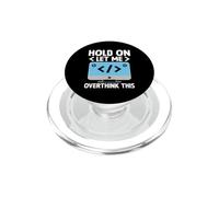 Hold On Let Me Overthink This Computer Programming Coding PopSockets PopGrip for MagSafe