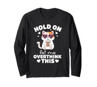 Hold On Let Me Overthink This Funny Cat Long Sleeve T-Shirt