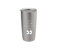 Hold On Let Me Overthink This - Funny Eyes Design Stainless Steel Insulated Tumbler