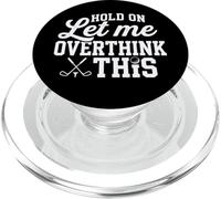 Hold on let me overthink this Funny Golfing Quote PopSockets PopGrip for MagSafe