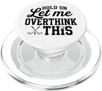 Hold on let me overthink this Funny Golfing Quote PopSockets PopGrip for MagSafe