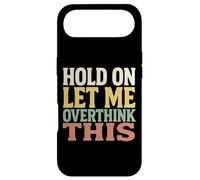 Hold On Let Me Overthink This Funny Quote For Thinkers Case for iPhone Air