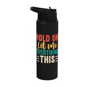 Hold On Let Me Overthink This Funny Sarcastic Retro Quote Stainless Steel Insulated Water Bottle