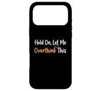 Hold On Let Me Overthink This Overthinker Funny Anxiety Case for iPhone 17 Pro Max