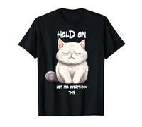 Hold On Let Me Overthink This Overthinking Kawaii Funny Cat T-Shirt