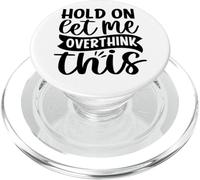 Hold On Let Me Overthink This PopSockets PopGrip for MagSafe