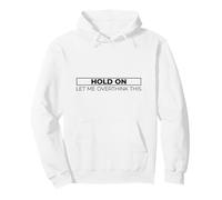 Hold On Let Me Overthink This Pullover Hoodie