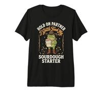 Hold On Partner I Gotta Feed My Sourdough Starter Premium T-Shirt