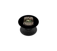 Hold On Partner I'm a Little Froggy Today Frog PopSockets Adhesive PopGrip