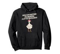 hold on partner im growing a little buckaroo silly goose Pullover Hoodie