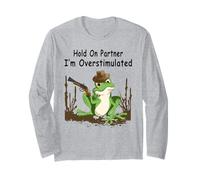 Hold On Partner I'm Overstimulated Cowboy Frog Long Sleeve T-Shirt