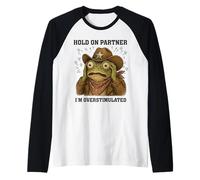 Hold On Partner I'm Overstimulated Funny Western Frog Meme Raglan Baseball Tee