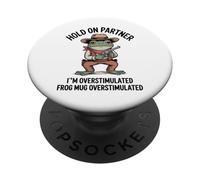 Hold On Partner Im Overstimulated Weirdcore Cowboy Frog Meme PopSockets Adhesive PopGrip