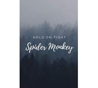 Hold On Tight Spider Monkey: Blank Notebook 6x9in