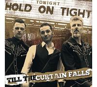 Hold On Tight - Till The Curtain Falls
