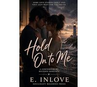Hold On to Me: A Contemporary Reunion Romance