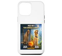 Hold on Your Come Back is Coming 2025 to 2026 Dog Hope Gift Case for iPhone 12 Pro Max