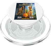 Hold on Your Come Back is Coming 2025 to 2026 Dog Hope Gift PopSockets PopGrip for MagSafe
