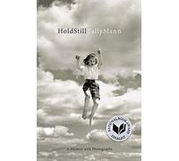 Hold Still: A Memoir with Photographs by Sally Mann (2015-05-12)