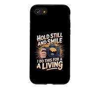 Hold Still and Smile I Do This for a Living Photography Case for iPhone SE (2020) / 7/8