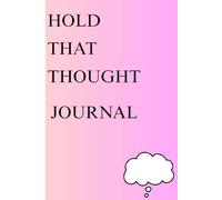 Hold That Thought: Funny Gift Notebook Journal for Friends and Family